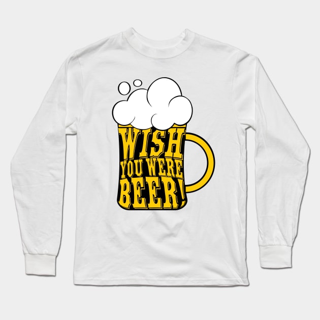 Wish you were beer Long Sleeve T-Shirt by defytees